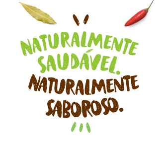 Naturalmente Saudável. Naturalmente saboroso.
