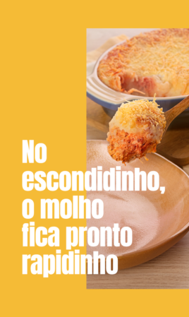 No escondidinho, o molho fica pronto rapidinho