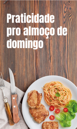 Praticidade para o almoço de domingo